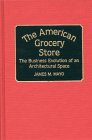 The American Grocery Store by James M. Mayo