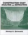 Construction Cost Analysis and Estimating by Phillip F. Ostwald