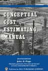 Conceptual Cost Estimating Manual by John S. Page